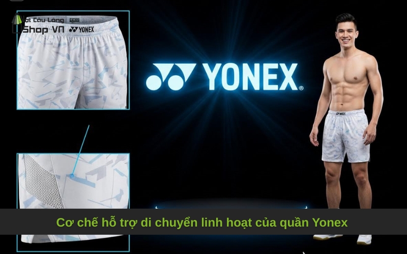 Cơ chế hỗ trợ di chuyển linh hoạt của quần Yonex