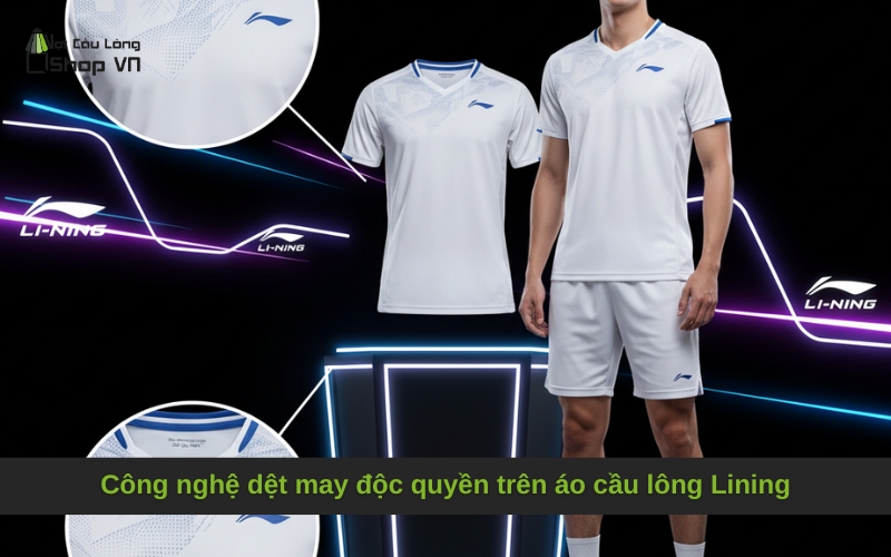 Công nghệ dệt may độc quyền trên áo cầu lông Lining