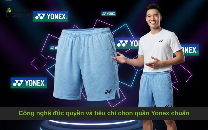 Công nghệ độc quyền và tiêu chí chọn quần Yonex chuẩn