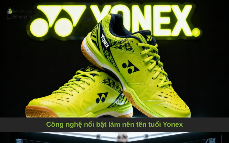 Công nghệ nổi bật làm nên tên tuổi Yonex