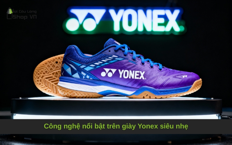 Công nghệ nổi bật trên giày Yonex siêu nhẹ