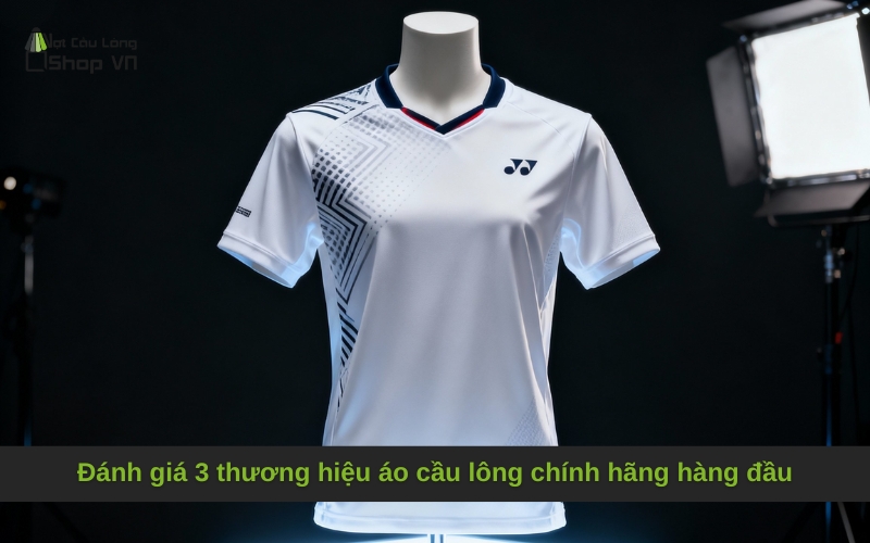 Đánh giá 3 thương hiệu áo cầu lông chính hãng hàng đầu