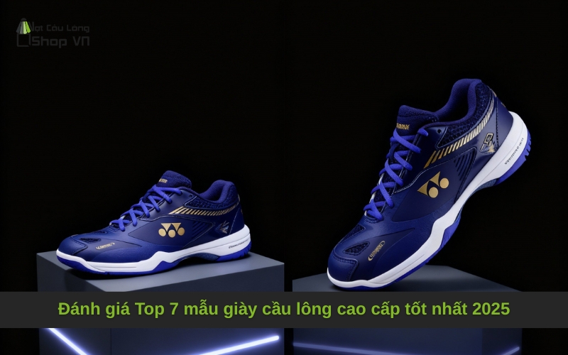 Đánh giá Top 7 mẫu giày cầu lông cao cấp tốt nhất 2025
