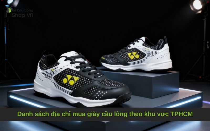 Danh sách địa chỉ mua giày cầu lông theo khu vực TPHCM