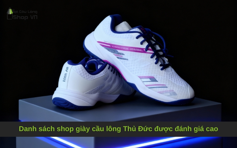 Danh sách shop giày cầu lông Thủ Đức được đánh giá cao
