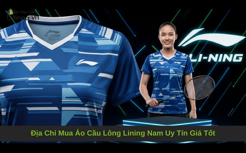 Địa Chỉ Mua Áo Cầu Lông Lining Nam Uy Tín Giá Tốt