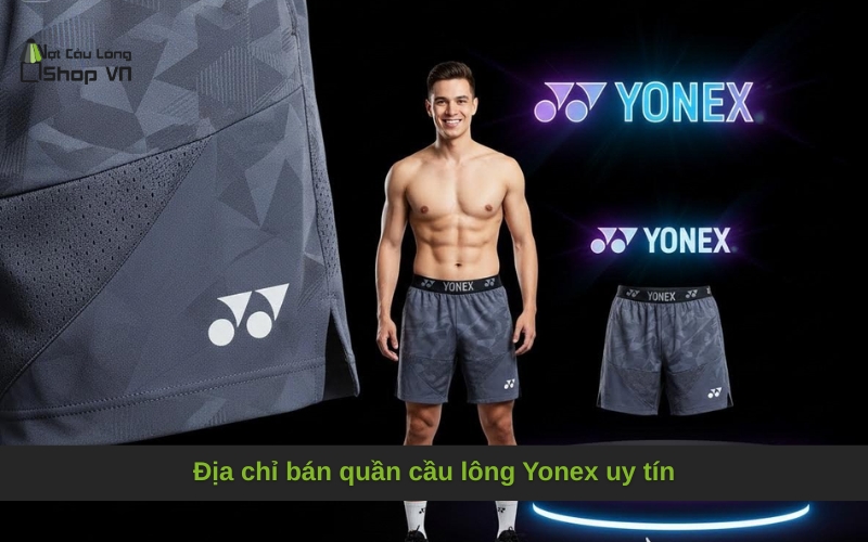 Địa chỉ bán quần cầu lông Yonex uy tín