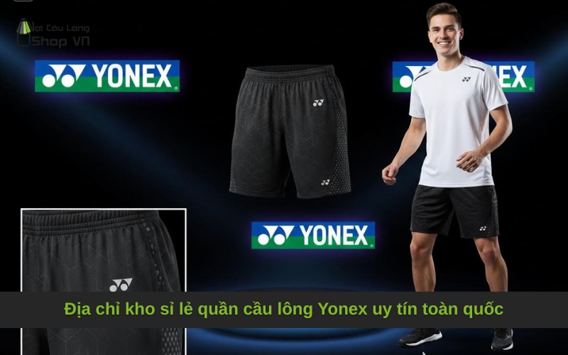 Địa chỉ kho sỉ lẻ quần cầu lông Yonex uy tín toàn quốc