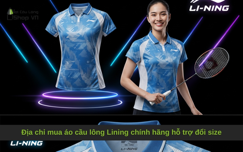 Địa chỉ mua áo cầu lông Lining chính hãng hỗ trợ đổi size