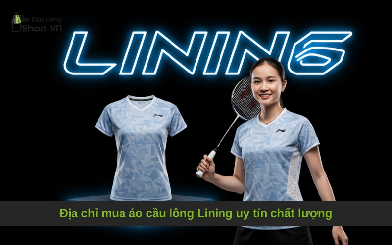 Địa chỉ mua áo cầu lông Lining uy tín chất lượng