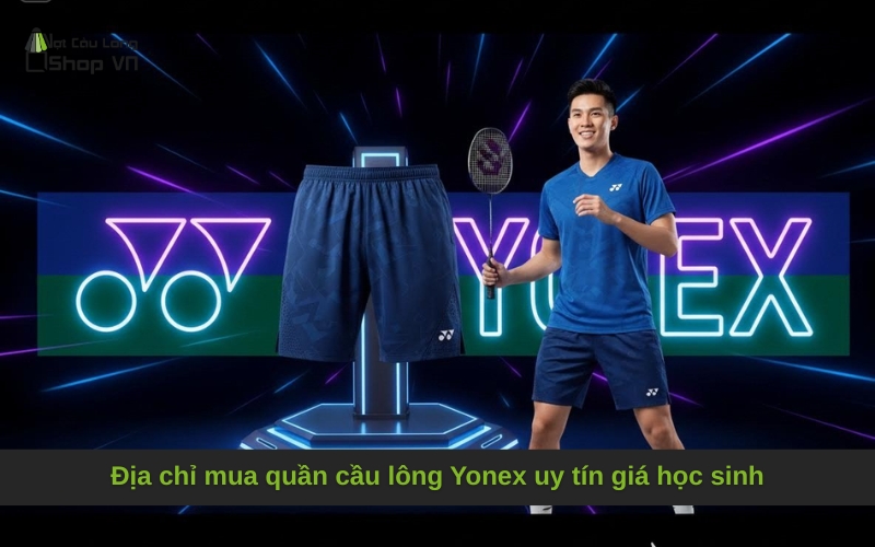 Địa chỉ mua quần cầu lông Yonex uy tín giá học sinh