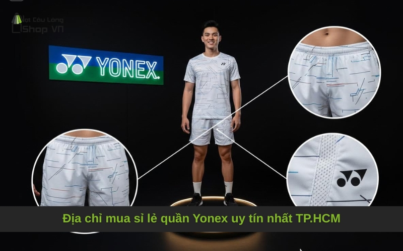 Địa chỉ mua sỉ lẻ quần Yonex uy tín nhất TP.HCM