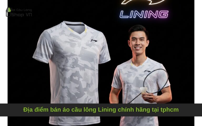 Địa điểm bán áo cầu lông Lining chính hãng tại tphcm
