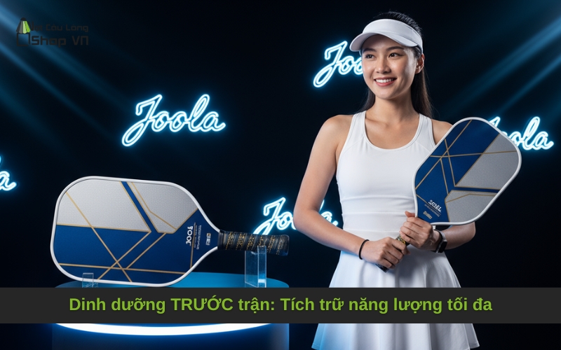 Dinh dưỡng TRƯỚC trận: Tích trữ năng lượng tối đa