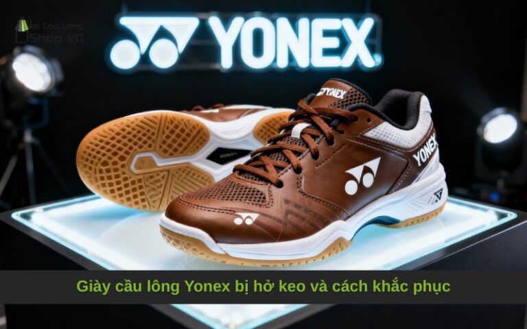 Giày cầu lông Yonex bị hở keo và cách khắc phục