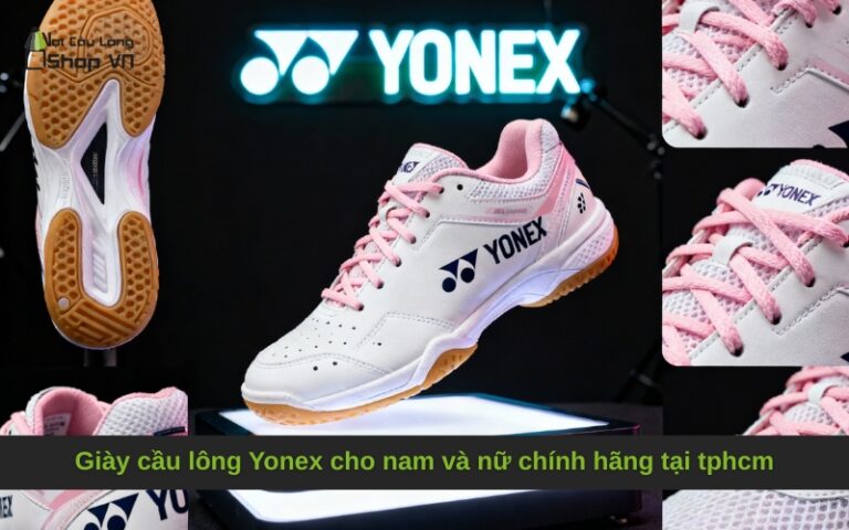 Giày cầu lông Yonex cho nam và nữ chính hãng tại tphcm
