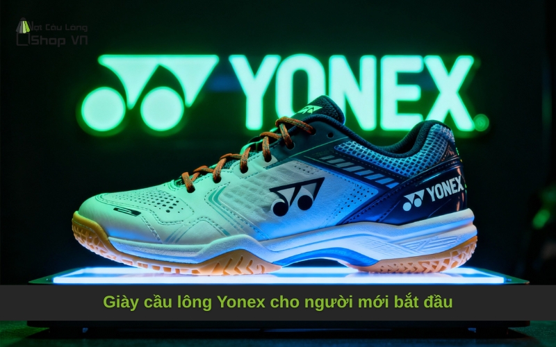 Giày cầu lông Yonex cho người mới bắt đầu