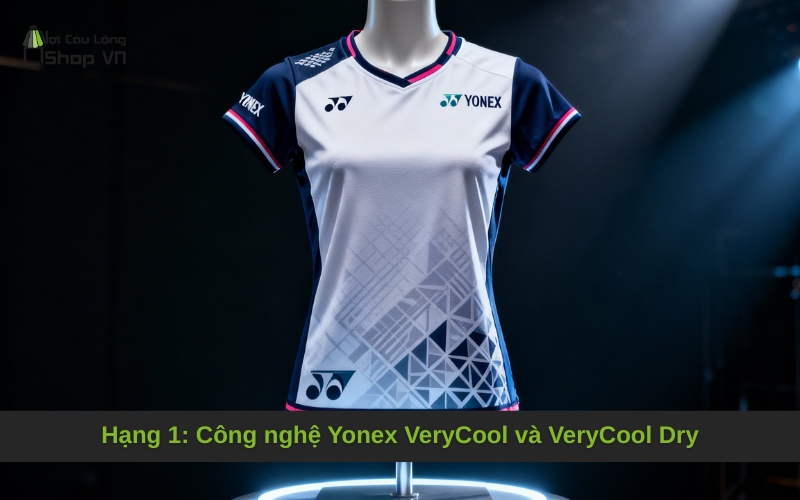 Hạng 1: Công nghệ Yonex VeryCool và VeryCool Dry