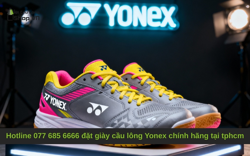 Hotline 077 685 6666 đặt giày cầu lông Yonex chính hãng tại tphcm