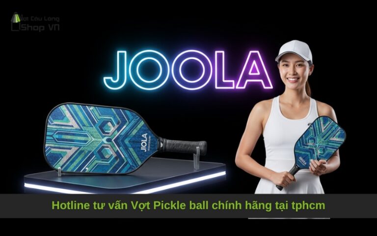Hotline tư vấn Vợt Pickle ball chính hãng tại tphcm