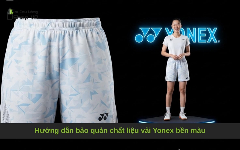 Hướng dẫn bảo quản chất liệu vải Yonex bền màu