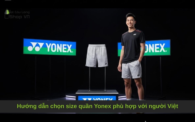 Hướng dẫn chọn size quần Yonex phù hợp với người Việt