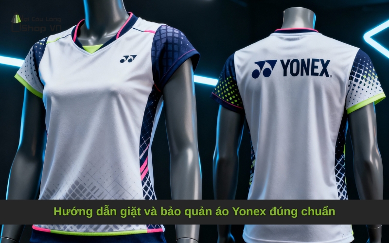 Hướng dẫn giặt và bảo quản áo Yonex đúng chuẩn