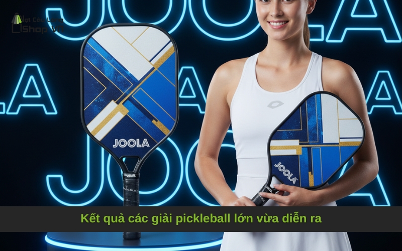 Kết quả các giải pickleball lớn vừa diễn ra