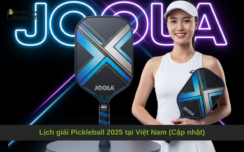 Lịch giải Pickleball 2025 tại Việt Nam (Cập nhật)