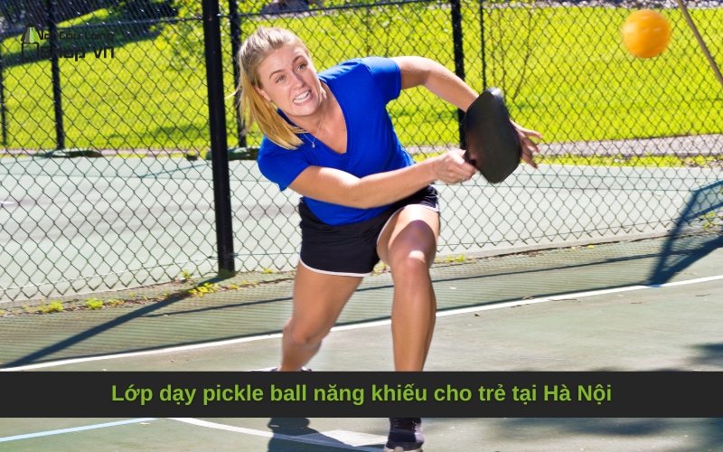 Lớp dạy pickle ball năng khiếu cho trẻ tại Hà Nội