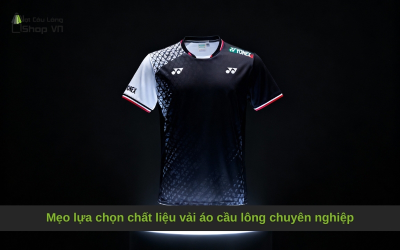 Mẹo lựa chọn chất liệu vải áo cầu lông chuyên nghiệp