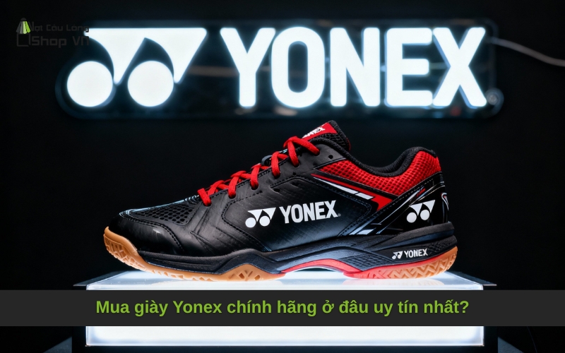 Mua giày Yonex chính hãng ở đâu uy tín nhất?