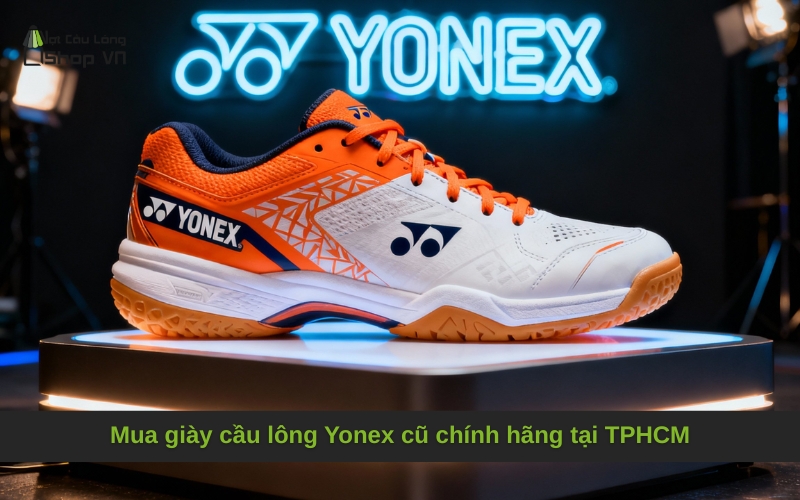 Mua giày cầu lông Yonex cũ chính hãng tại TPHCM