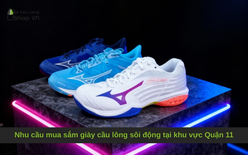 Nhu cầu mua sắm giày cầu lông sôi động tại khu vực Quận 11