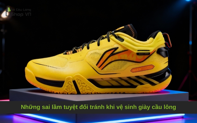 Những sai lầm tuyệt đối tránh khi vệ sinh giày cầu lông