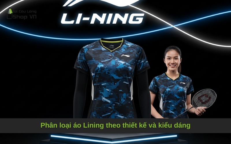 Phân loại áo Lining theo thiết kế và kiểu dáng