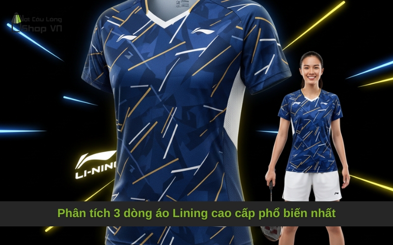 Phân tích 3 dòng áo Lining cao cấp phổ biến nhất
