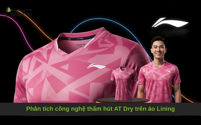 Phân tích công nghệ thấm hút AT Dry trên áo Lining