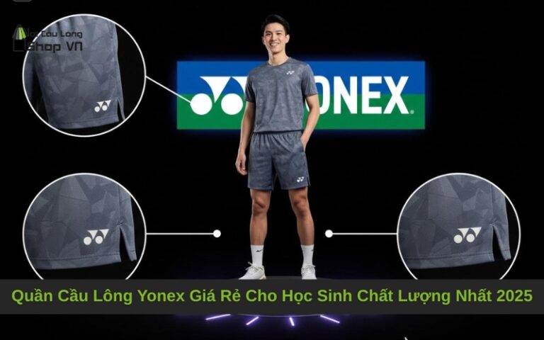 Quần Cầu Lông Yonex Giá Rẻ Cho Học Sinh Chất Lượng Nhất 2025