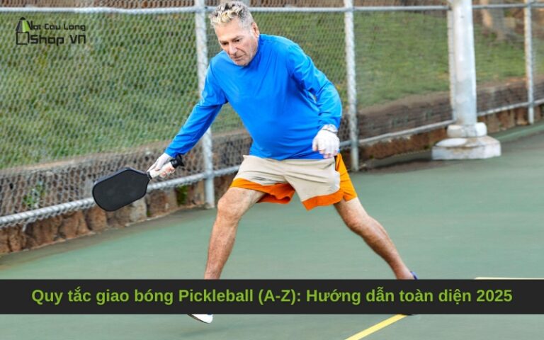 Quy tắc giao bóng Pickleball (A-Z): Hướng dẫn toàn diện 2025