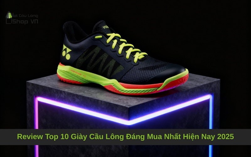 Review Top 10 Giày Cầu Lông Đáng Mua Nhất Hiện Nay 2025
