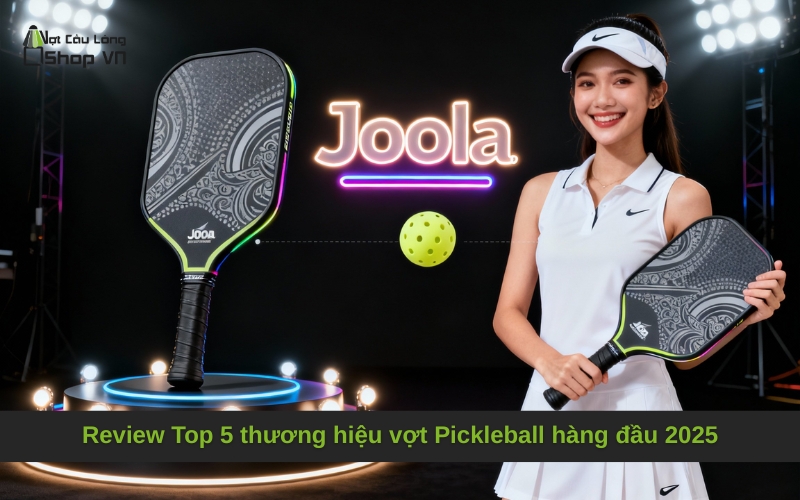 Review Top 5 thương hiệu vợt Pickleball hàng đầu 2025