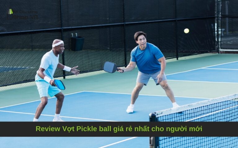 Review Vợt Pickle ball giá rẻ nhất cho người mới