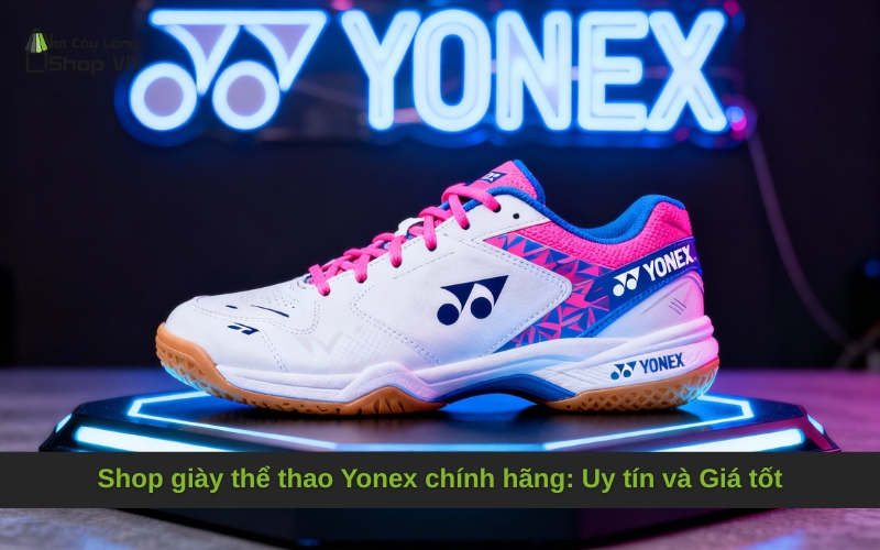 Top 10 shop giày Yonex TPHCM uy tín nhất hiện nay