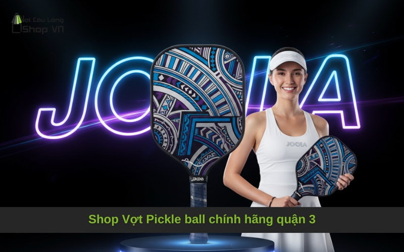 Shop Vợt Pickle ball chính hãng quận 3