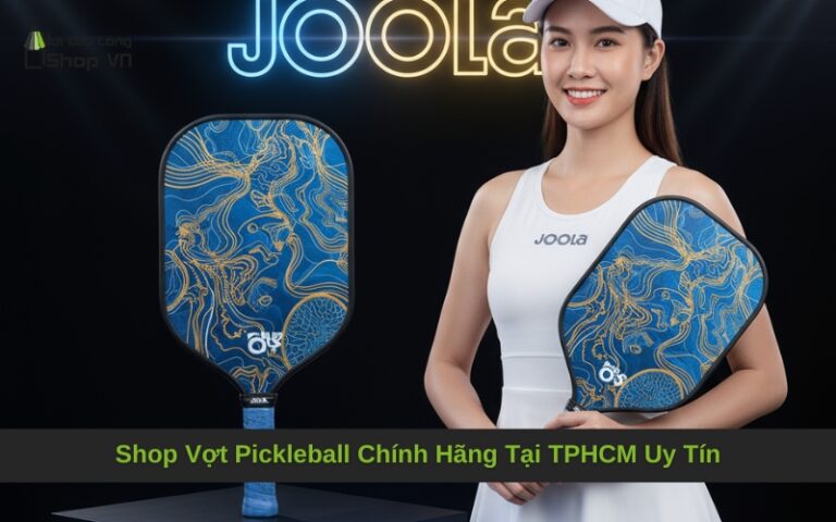 Shop Vợt Pickleball Chính Hãng Tại TPHCM Uy Tín