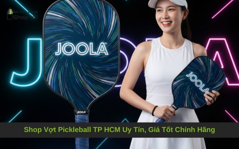 Shop Vợt Pickleball TP HCM Uy Tín, Giá Tốt Chính Hãng