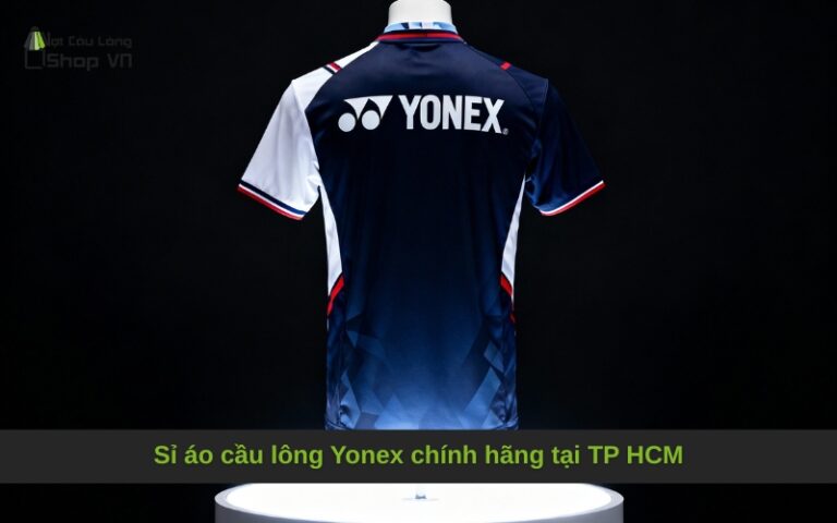 Sỉ áo cầu lông Yonex chính hãng tại TP HCM