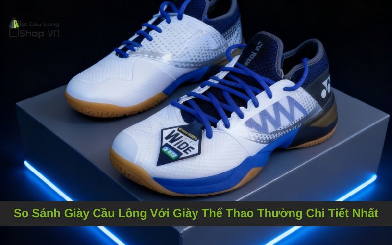 So Sánh Giày Cầu Lông Với Giày Thể Thao Thường Chi Tiết Nhất