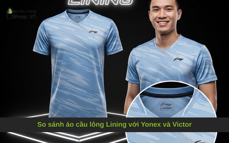 So sánh áo cầu lông Lining với Yonex và Victor